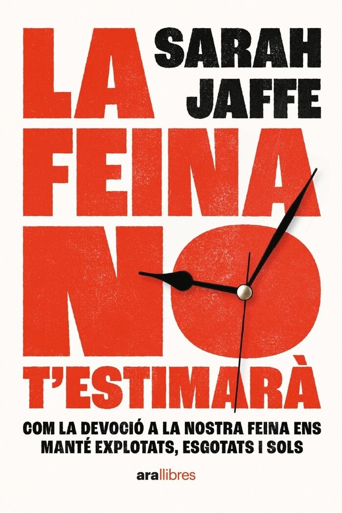 la feina no t'estimarà sarah jaffe ara llibres