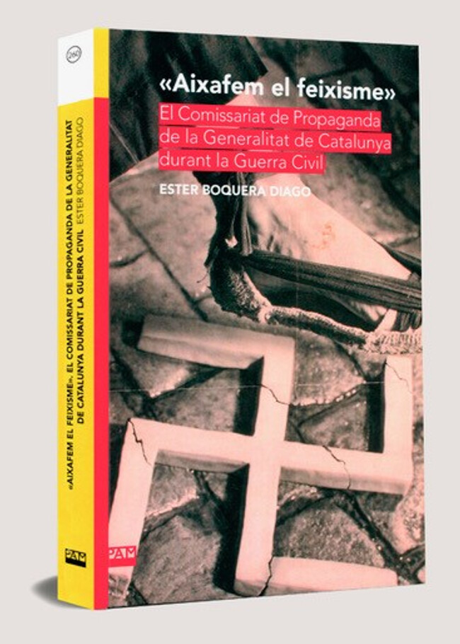 llibre Comissariat de Propaganda de la Generalitat de Catalunya durant la Guerra Civil, Aixafem el feixisme