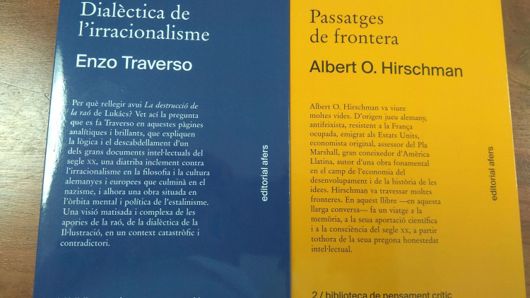'Dialèctica de l’irracionalisme', d'Enzo Traverso; i 'Passatges de Frontera', una entrevista llarga al pensador Albert O. Hirschman
