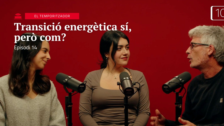 Transició energètica sí, però com? | El Temporitzador 1x14
