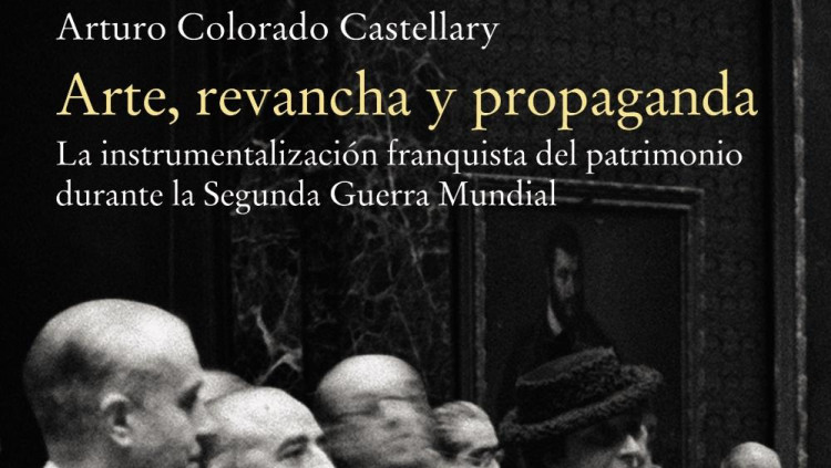 Coberta del llibre 'Arte, revancha y propaganda', d'Arturo Colorado Castellary. Cátedra