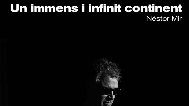 'Un immens i infinit continent', de Néstor Mir