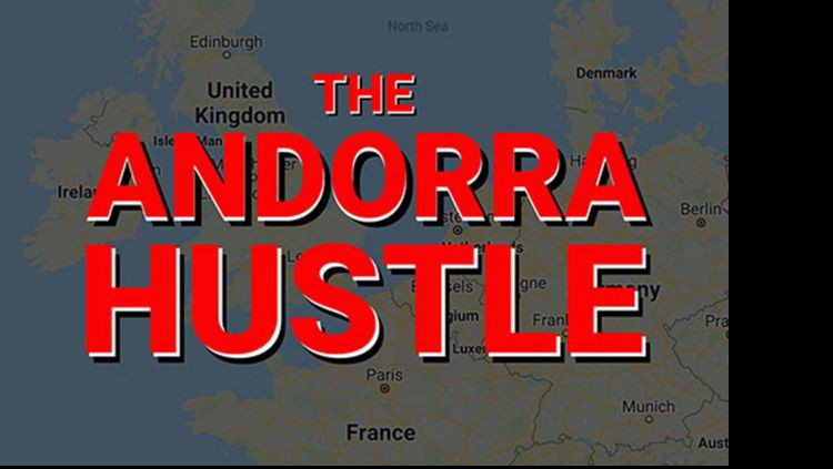 The Andorra Hustle